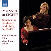 Mozart at Eight: Sonatas for Keyboard and Flute, K. 10-15 - Carol Wincenc (flute); Gena Raps (piano)
