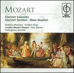 Mozart: Clarinet Concerto; Clarinet Quintet; Oboe Quartet - Andrew Marriner (clarinet); Chilingirian Quartet; Gordon Hunt (oboe); London Mozart Players; Jane Glover (conductor)