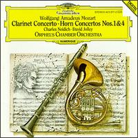 Mozart: Clarinet Concerto; Horn Concertos Nos. 1 & 4 - Charles Neidich (clarinet); David Jolley (horn); Orpheus Chamber Orchestra