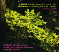 Mozart: Clarinet Concerto in A, K. 622; Bruckner: Symphony No. 8 in C minor - Matthias Schorn (clarinet); Innviertler Symphony Orchestra; Nicholas Milton (conductor)