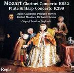 Mozart: Clarinet Concerto K622; Flute & Harp Concerto K299 - David Campbell (clarinet); Philippa Davies (flute); Rachel Masters (harp); City of London Sinfonia; Richard Hickox (conductor)