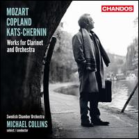 Mozart, Copland, Kats-Chernin: Works for Clarinet and Orchestra - Michael Collins (clarinet); Swedish Chamber Orchestra; Michael Collins (conductor)