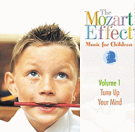 Mozart Effect Music for Children V.1: Tune Up Your Mind