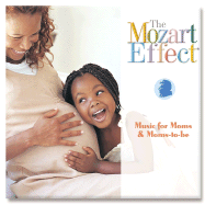 Mozart Effect Music for Moms and Moms-To-Be