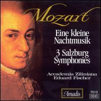 Mozart: Eine kleine Nachtmusik; 3 Salzburg Symphonies - Accademia Ziliniana; Eduard Fischer (conductor)