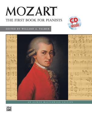 Mozart -- First Book for Pianists: Book & CD - Mozart, Wolfgang Amadeus (Composer), and Palmer, Willard A (Composer), and Price, Scott (Composer)