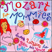 Mozart for Mommies - Aleksandar Madzar (piano); Dubravka Tomsic (piano); Igor Ozim (violin)