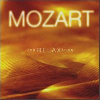Mozart for Relaxation - Alicia de Larrocha (piano); Ezio Flagello (vocals); Guarneri Quartet; James Galway (flute); Josef Suk (violin);...