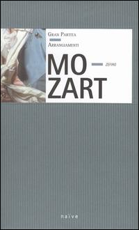 Mozart: Grand Partita; Arrangiamenti - Zefiro