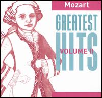Mozart: Greatest Hits, Vol. 2 - Barry Tuckwell (horn); Franklin Cohen (clarinet); Joshua Bell (violin); Mitsuko Uchida (piano); Sylvia McNair (soprano);...