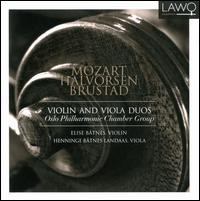Mozart, Halvorsen, Brustad: Violin and Viola Duos - Elise Btnes (violin); Henninge Landaas (viola)