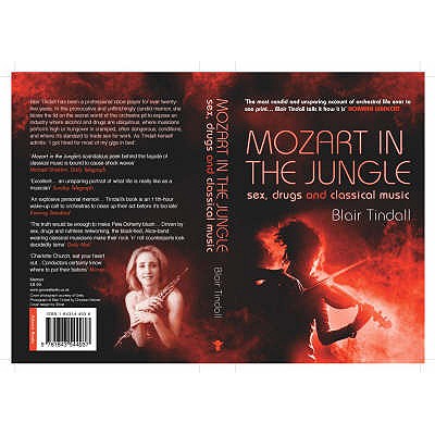 Mozart in the Jungle: Sex, Drugs and Classical Music - Tindall, Blair