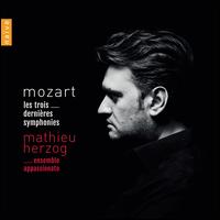 Mozart: Les Trois Dernires Symphonies - Ensemble Appassionato; Mathieu Herzog (conductor)