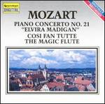 Mozart: Piano Concerto No. 21 "Elvira Madigan"; Cosi fan tutte; The Magic Flute