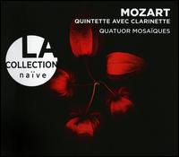 Mozart: Quintette avec Clarinette - Anita Mitterer (viola); Patrick Cohen (hammerflugel); Quatuor Mosaques; Wolfgang Meyer (clarinet)