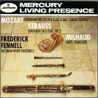 Mozart: Serenade No. 10; Strauss: Serenade in E-flat; Milhaud: Suite Franaise - Eastman Wind Ensemble; Frederick Fennell (conductor)