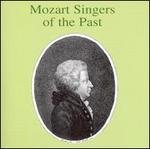 Mozart Singers of the Past - Alexander Kipnis (bass); Anton Dermota (tenor); Arno Schellenberg (baritone); Augusto Beuf (baritone);...