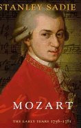Mozart: The Early Years 1756-1781