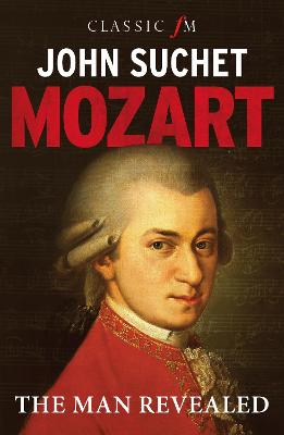 Mozart: The Man Revealed - Suchet, John