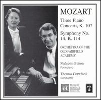 Mozart: Three Piano Concerti, K. 107; Symphony No. 14 - Malcolm Bilson (fortepiano); Fairfield Orchestra; Thomas Crawford (conductor)