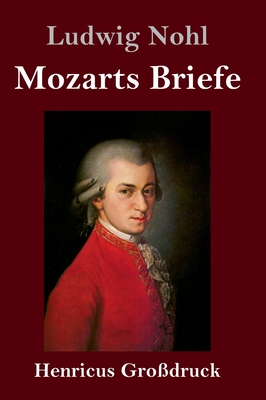 Mozarts Briefe (Gro?druck) - Nohl, Ludwig