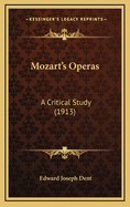 Mozart's Operas: A Critical Study (1913)