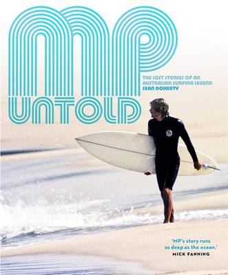 Mp Untold: The Lost Stories Of An Australian Surfing Legend - Doherty, Sean