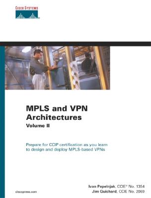 Mpls and VPN Architectures, Volume II - Guichard, Jim, and Pepelnjak, Ivan, and Apcar, Jeff