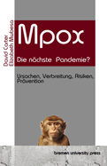 Mpox - die n?chste Pandemie?: Ursachen, Verbreitung, Risiken, Pr?vention