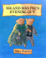 Mr and Mrs Pig's Evening Out - Rayner, Mary, and Raynor, Mary