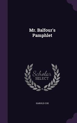 Mr. Balfour's Pamphlet - Cox, Harold