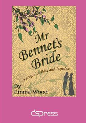 Mr Bennet's Bride - Wood, Emma