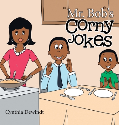 Mr. Bob's Corny Jokes - Cynthia Dewindt