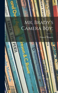 Mr. Brady's Camera Boy;