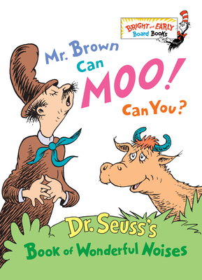 Mr. Brown Can Moo! Can You?: Dr. Seuss's Book of Wonderful Noises - Dr Seuss