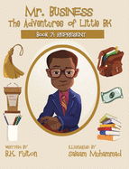 Mr. Business: The Adventures of Little BK: Book 7: Represent