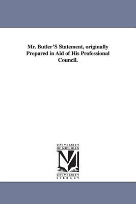 Mr. Butler'S Statement, originally Prepared in Aid of His Professional Council. - Butler, Pierce (Plaintiff)