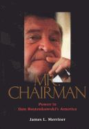 Mr. Chairman: Power in Dan Rostenkowski's America