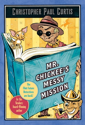 Mr. Chickee's Messy Mission - Curtis, Christopher Paul