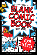 Mr. Comic Book Guy's Blank Comic Book for Kids! 6x9 Size!: A Large Sketchbook for Kids and Adults to Draw Comics and Journal