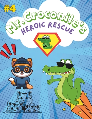 Mr. Croconile's Heroic Rescue: kids story book with empty pages to draw every part of the story next to it . Riverside Alert: A tranquil day by the river takes a sudden turn when Mr. Croconile hears distress calls echoing through the lush surroundings, - Andrawes, Kirolos