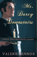 Mr. Darcy, Downstairs: a Pride and Prejudice variation