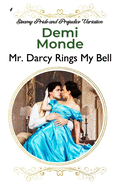 Mr. Darcy Rings My Bell: A Pride and Prejudice Sensual Variation