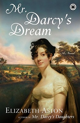 Mr. Darcys Dream - Aston, Elizabeth
