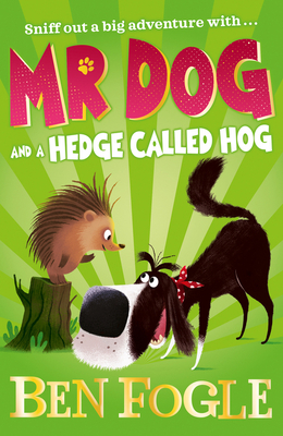 Mr Dog and a Hedge Called Hog - Fogle, Ben, and Cole, Steve