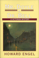 Mr. Doyle and Dr. Bell: A Victorian Murder Mystery