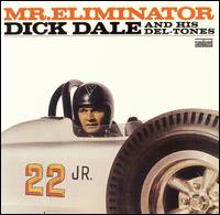 Mr. Eliminator [Bonus Tracks] - Dick Dale & His Del-Tones