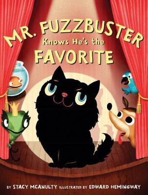 Mr. Fuzzbuster Knows He's the Favorite - McAnulty, Stacy