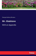 Mr. Gladstone: With an Appendix
