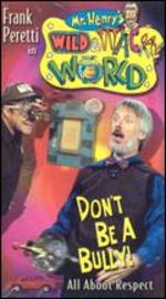 Mr. Henry's Wild and Wacky World: Don't Be a Bully